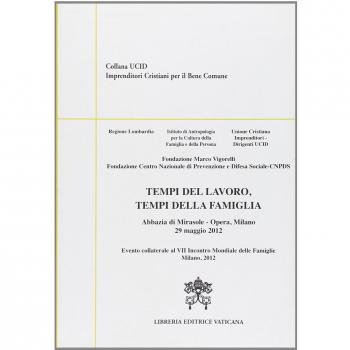 Tempi del lavoro, tempi della famiglia. Abbazia di Mirasole. Opere Milano 29 maggio 2012