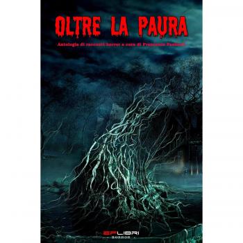 Oltre la paura. Antologia di racconti horror