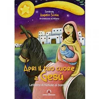 Apri il tuo cuore a Gesù. Lettera di Natale ai bambini 2016