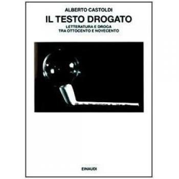 Il testo drogato. Letteratura e droga fra Ottocento e Novecento
