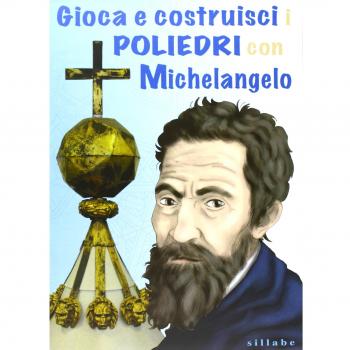 Gioca e costruisci i poliedri con Michelangelo