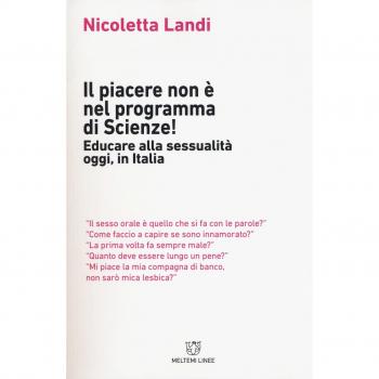 Il piacere non è nel programma di scienze! Educare alla sessualità oggi in Italia