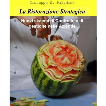 La ristorazione strategica. nuovi sistemi di controllo e di gestione nelle aziende
