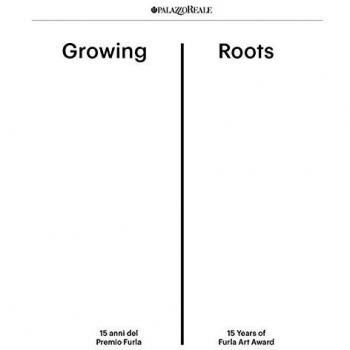 Growing Roots. 15 years of Furla art Award. Ediz. italiana e inglese