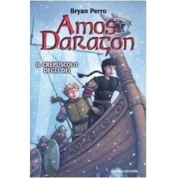 Il crepuscolo degli dei. Amos Daragon