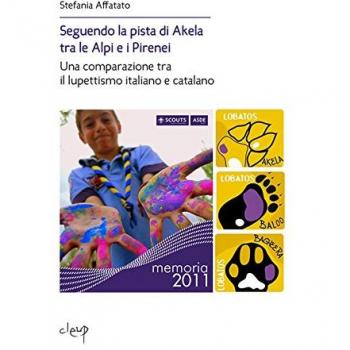 Seguendo la pista di Akela tra le Alpi e i Pirenei. Una comparazione tra il lupettismo italiano e catalano