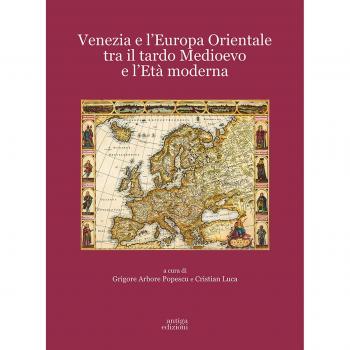 Venezia e l'Europa Orientale tra il Tardo Medioevo e l'Età Moderna