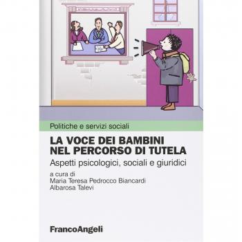 La voce dei bambini nel percorso di tutela. Aspetti psicologici, sociali e giuridici