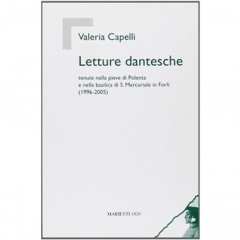 Letture dantesche. Tenute nella pieve di Polenta e nella basilica di S. Mercuriale in Forlì