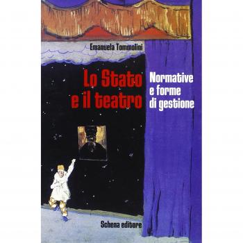 Lo Stato e il teatro. Normative e forme di gestione
