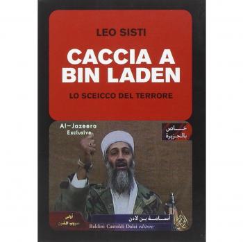 Caccia a Bin Laden. Lo sceicco del terrore