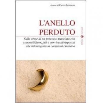 L'anello perduto. Sulle orme di un percorso tracciato con separati/divorziati e conviventi/risposati che interrogano la comunità cristiana