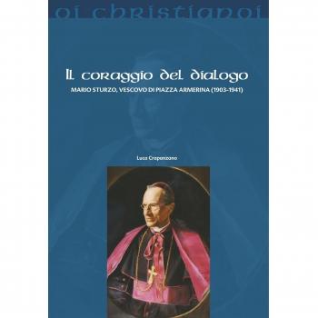 Il coraggio del dialogo. Mario Sturzo, vescovo di Piazza Armerina (1903-1941)