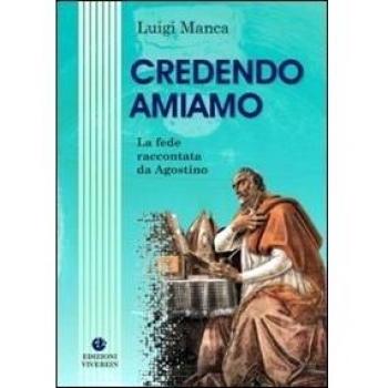Credendo amiamo. La fede raccontata da Agostino