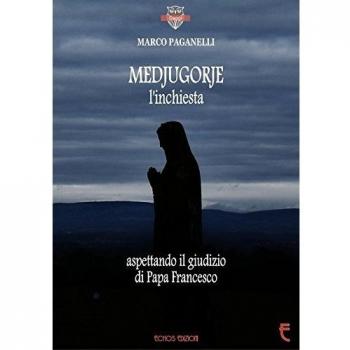 Medjugorje l'inchiesta. Aspettando il giudizio di Papa Francesco