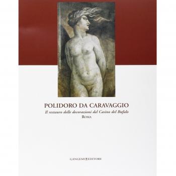 Polidoro da Caravaggio. Il restauro delle decorazioni del Casino del Bufalo-Roma. Ediz. illustrata