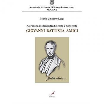 Astronomi modenesi tra Seicento e Novecento. Giovanni Battista Amici