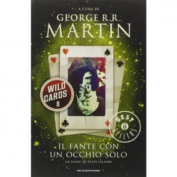 Il fante con un occhio solo. Wild Cards (Vol. 8)