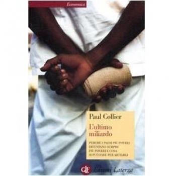 L'ultimo miliardo. Perché i paesi più poveri diventano sempre più poveri e cosa si può fare per aiutarli
