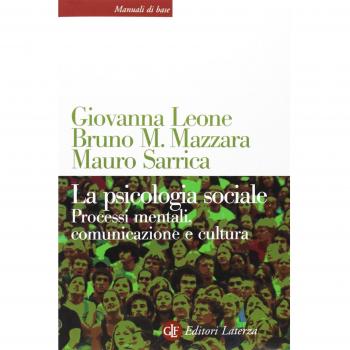 La psicologia sociale. Processi mentali, comunicazione e cultura