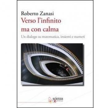 Verso l'infinito ma con calma. Un dialogo su matematica, insiemi e numeri