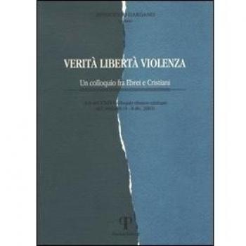 Verità, libertà, violenza. Un colloquio fra ebrei e cristiani