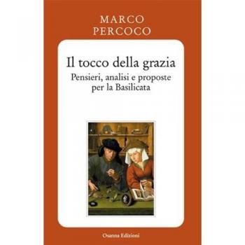 Il tocco della grazia. Pensieri, analisi e prosposte per la Basilicata