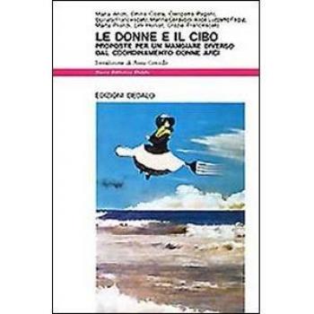 Le donne e il cibo. Proposte per un mangiare diverso dal Coordinamento Donne Arci