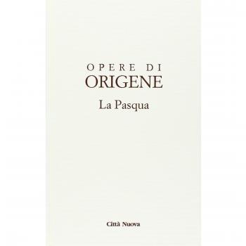 Opere di Origene. La Pasqua (Vol. 2)