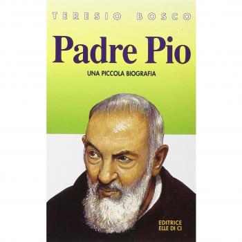Padre Pio. Una piccola biografia