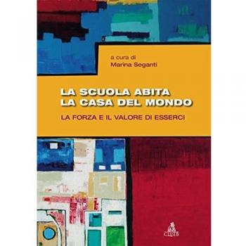 La scuola abita la casa del mondo. La forza e il valore di esserci