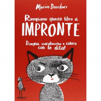 Riempiamo questo libro di impronte. Disegna, scarabocchia e colora con le dita! Ediz. illustrata