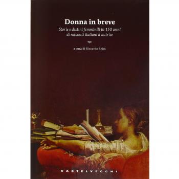 Donna in breve. Storie e destini femminili in 150 anni di novellistica italiana d'autrice