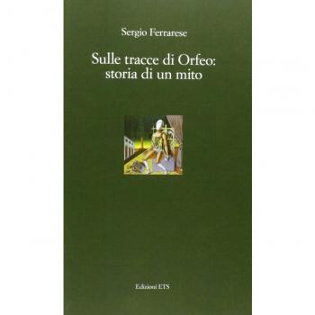 Sulle tracce di Orfeo. Storia di un mito