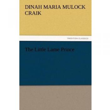 The Little Lame Prince (TREDITION CLASSICS)