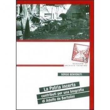 La patria incerta. Contributi per una biografia di Adolfo de Bertolini