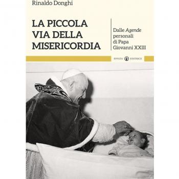 La piccola via della misericordia: Dalle Agende personali di Papa Giovanni XXIII