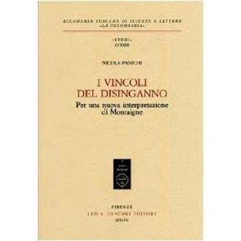 I vincoli del disinganno. Per una nuova interpretazione di Montaigne