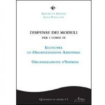 Dispensa dei moduli. Per i corsi di economia ed organizzazione aziendale e organizzazione d'impresa