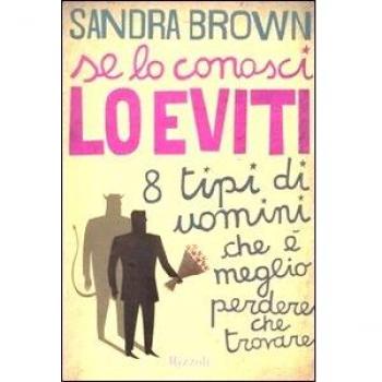 Se lo conosci lo eviti. 8 tipi di uomini che è meglio perdere che trovare