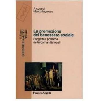 La promozione del benessere sociale. Progetti e politiche nelle comunità locali