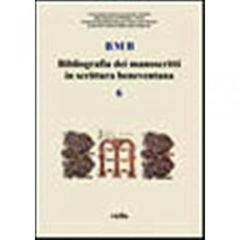 BMB. Bibliografia dei manoscritti in scrittura beneventana (Vol. 6)