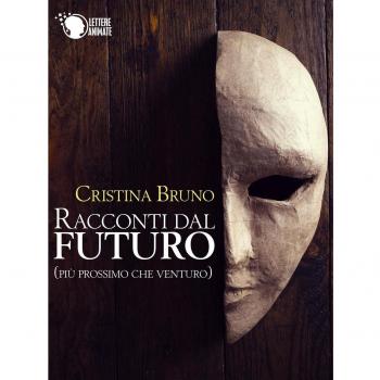 Racconti dal futuro (più prossimo che venturo)