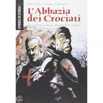 L'abbazia dei Crociati. San Giovanni in Venere all'epoca delle crociate e la leggenda di un tesoro