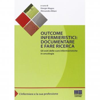Outcome infermieristici. Documentare e fare ricerca. Gli esiti delle cure infermieristiche in oncologia