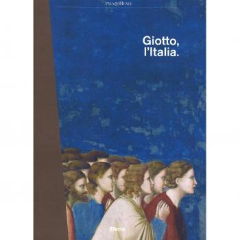 Giotto, l'Italia. Catalogo della mostra (Milano, 2 settembre 2015-10 gennaio 2016)