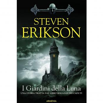 I giardini della luna. Una storia tratta dal libro Malazan dei Caduti (Vol. 1)