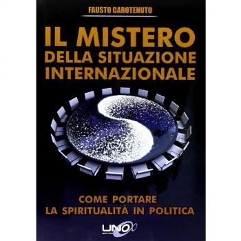 Il mistero della situazione internazionale. Come portare la spiritualità in politica