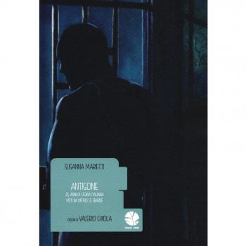 Antigone. 25 anni di storia italiana visti da dietro le sbarre