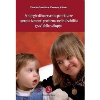 Strategie di intervento per ridurre comportamenti problema nelle disabilità gravi dello sviluppo